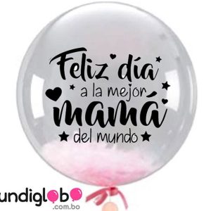 Globo burbuja “ Mejor mamá del mundo” 18”