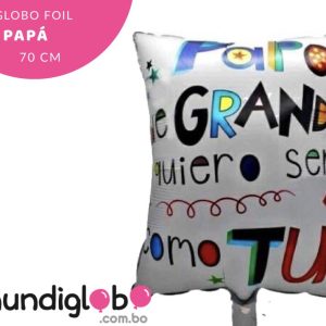 Globo de foil “Papá de grande quiero” 70 cm