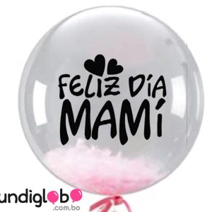 Globo burbuja “ Feliz Día Mami” 18”